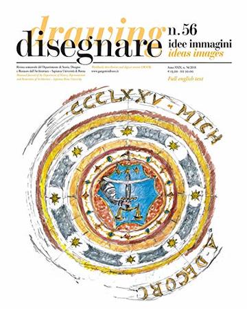 Disegnare idee immagini n° 56 / 2018: Rivista semestrale del Dipartimento di Storia, Disegno e Restauro dell'Architettura Sapienza Università di Roma